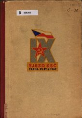 book IX sjezd KSČ. Praha 25·29·V·1949. Protokol IX. řádného sjezdu Komunistické strany Československa. V Praze 25. - 29. května 1949