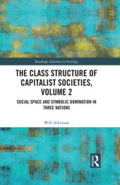 book The Class Structure of Capitalist Societies, Volume 2: Social Space and Symbolic Domination in Three Nations