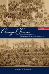 book Changed Forever, Volume I: American Indian Boarding-School Literature