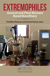 book Extremophiles: General and Plant Biomass Based Biorefinery