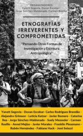 book ETNOGRAFÍAS IRREVERENTES Y COMPROMETIDAS Pensando otras formas de investigación y escritura antropológica