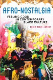 book Afro-Nostalgia: Feeling Good in Contemporary Black Culture