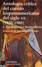 book Jose ́Miguel Oviedo : antologiá crit́ica del cuento hispanoamericano del siglo XX