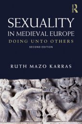 book Sexuality in Medieval Europe: Doing Unto Others