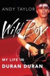 book Wild Boy: My Life in Duran Duran