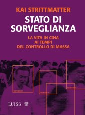 book Stato di sorveglianza. La vita in Cina ai tempi del controllo di massa