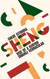 book Sheng: Rise of a Kenyan Swahili Vernacular