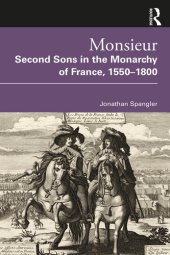 book Monsieur. Second Sons in the Monarchy of France, 1550-1800