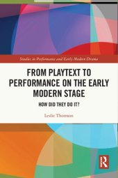 book From Playtext to Performance on the Early Modern Stage: How Did They Do It?