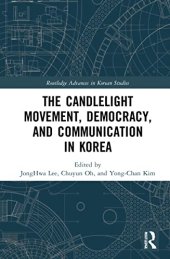 book The Candlelight Movement, Democracy, and Communication in Korea (Routledge Advances in Korean Studies)