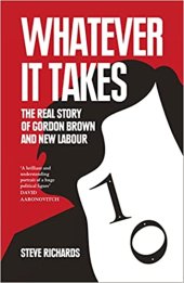 book Whatever it Takes: The Real Story of Gordon Brown and New Labour