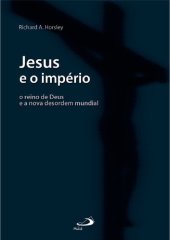 book Jesus e o Império: o reino de Deus e a nova desordem mundial