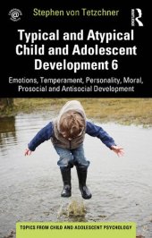 book Typical and Atypical Child and Adolescent Development: Emotions, Temperament, Personality, Moral, Prosocial and Antisocial Development