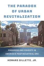 book The Paradox of Urban Revitalization: Progress and Poverty in America's Postindustrial Era