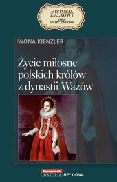 book Życie miłosne polskich królów z dynastii Wazów