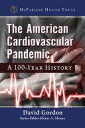 book The American Cardiovascular Pandemic: A 100-Year History