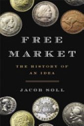 book Free Market: The History of an Idea