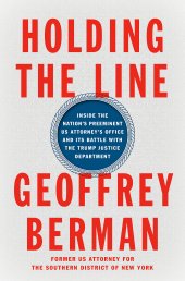 book Holding the Line: Inside the Nation's Preeminent US Attorney's Office and Its Battle with the Trump Justice Department