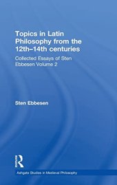 book Topics in Latin Philosophy from the 12th–14th centuries: Collected Essays of Sten Ebbesen Volume 2