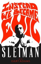 book Instead We Became Evil: A True Story of Survival & Perseverance