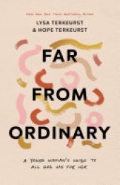 book Far from Ordinary: A Young Woman's Guide to the Plans God Has for Her