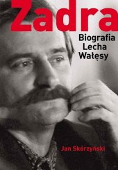 book Zadra. Biografia Lecha Wałęsy