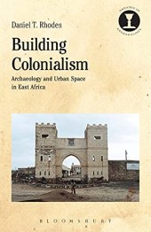 book Building Colonialism: Archaeology and Urban Space in East Africa