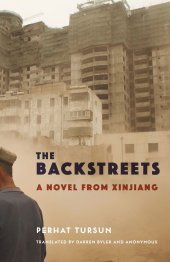 book The Backstreets: A Novel from Xinjiang