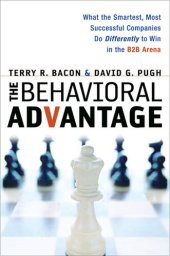 book The Behavioral Advantage: What the Smartest, Most Successful Companies Do Differently to Win in the B2B Arena