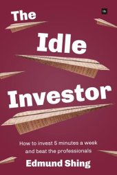 book The Idle Investor: How to Invest 5 Minutes a Week and Beat the Professionals