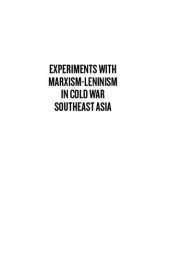 book Experiments with Marxism-Leninism in Cold War Southeast Asia