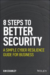 book 8 Steps to Better Security: A Simple Cyber Resilience Guide for Business