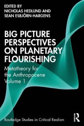 book Big Picture Perspectives on Planetary Flourishing: Metatheory for the Anthropocene, Volume 1