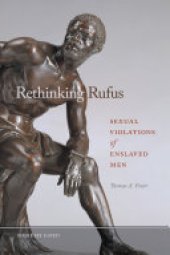 book Rethinking Rufus: Sexual Violations of Enslaved Men