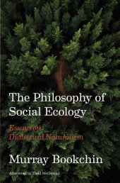 book The Philosophy of Social Ecology: Essays on Dialectical Naturalism