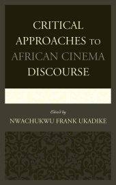 book Critical Approaches to African Cinema Discourse