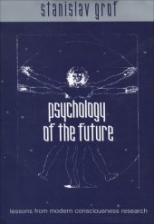 book Psychology of the Future : Lessons from Modern Consciousness Research