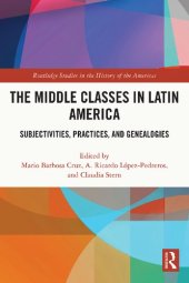 book The Middle Classes in Latin America Subjectivities, Practices, and Genealogies