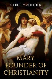 book Mary, Founder of Christianity