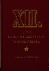 book XII. sjezd Komunistické strany Československa. Praha 4.—8. prosince 1962