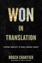 book Won in Translation: Textual Mobility in Early Modern Europe