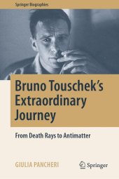 book Bruno Touschek's Extraordinary Journey: From Death Rays to Antimatter