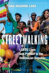 book Streetwalking: LGBTQ Lives and Protest in the Dominican Republic