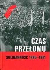 book Czas przełomu Solidarność 1980-1981