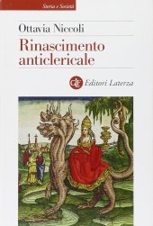 book Rinascimento anticlericale. Infamia, propaganda e satira in Italia tra Quattro e Cinquecento