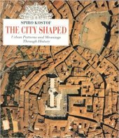 book The City Shaped: Urban Patterns and Meanings Through History