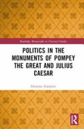 book Politics in the Monuments of Pompey the Great and Julius Caesar