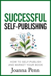 book Successful Self-Publishing: How to Self-Publish and Market Your Book in Ebook and Print