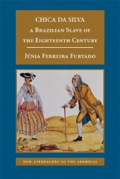 book Chica Da Silva: A Brazilian Slave Of The Eighteenth Century