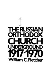 book The Russian Orthodox Church Underground 1917-1970